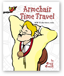 Armchair Time Travel: How to Alter History Today