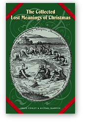 The Collected Lost Meanings of Christmas